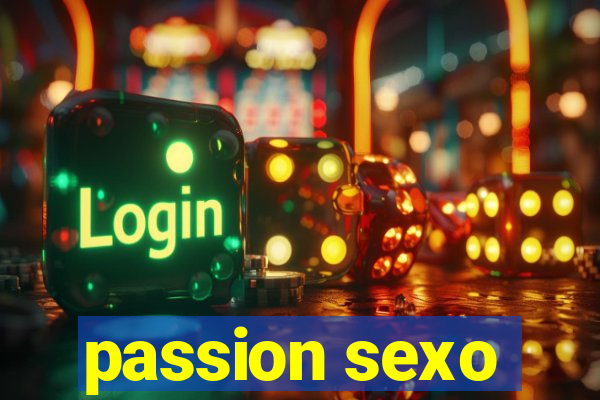 passion sexo