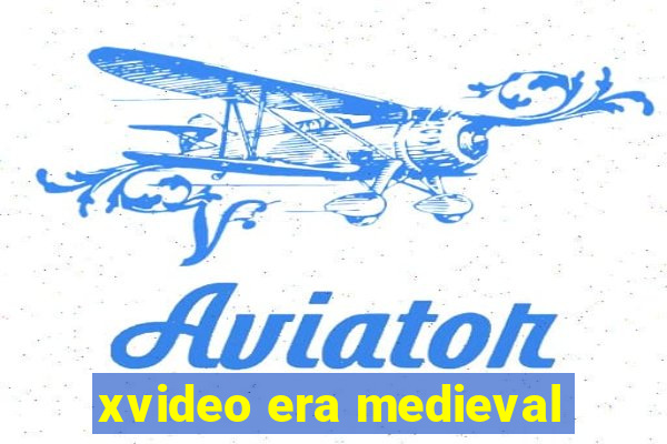 xvideo era medieval