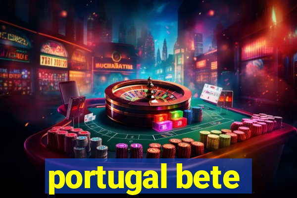 portugal bete