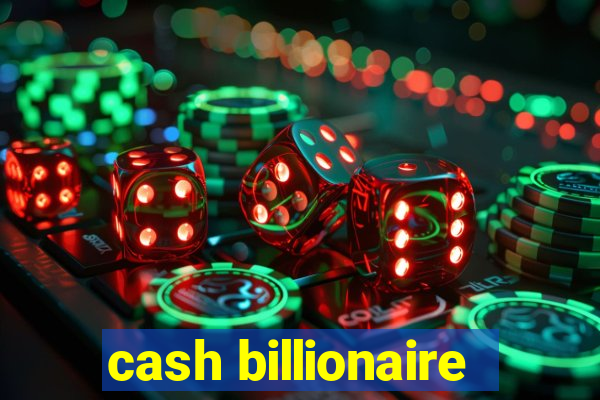 cash billionaire