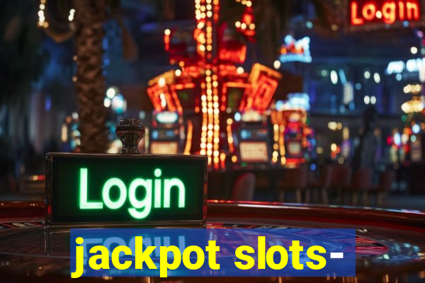 jackpot slots-