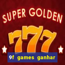 9f games ganhar dinheiro de verdade