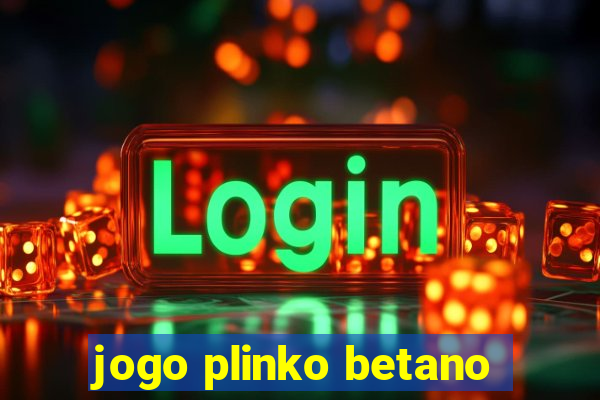 jogo plinko betano