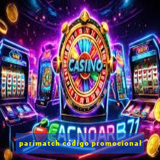 parimatch código promocional