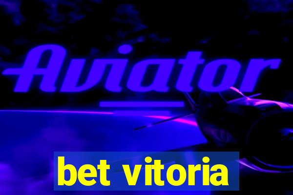 bet vitoria