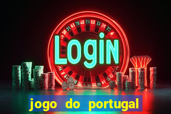 jogo do portugal onde assistir