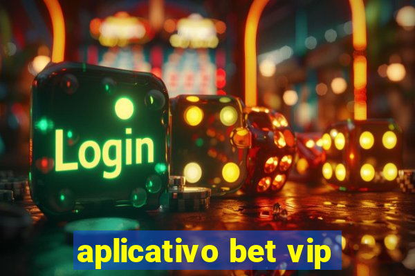 aplicativo bet vip