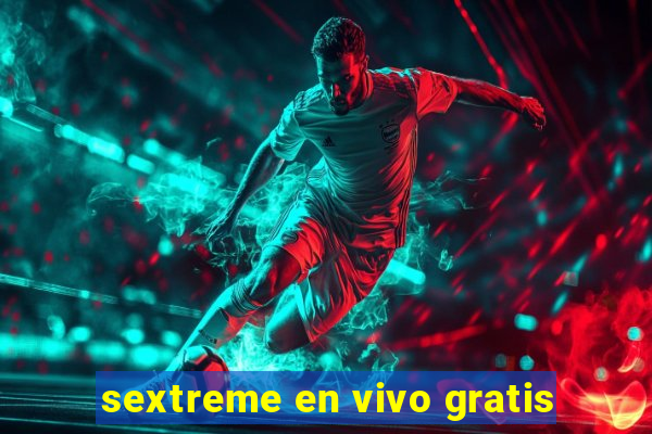 sextreme en vivo gratis