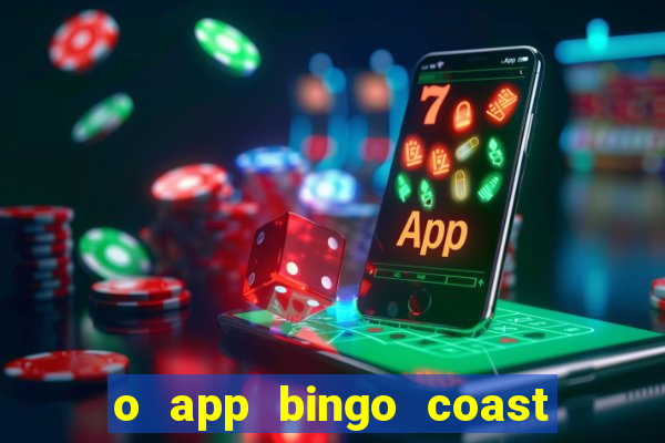 o app bingo coast paga mesmo