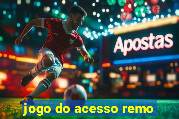 jogo do acesso remo