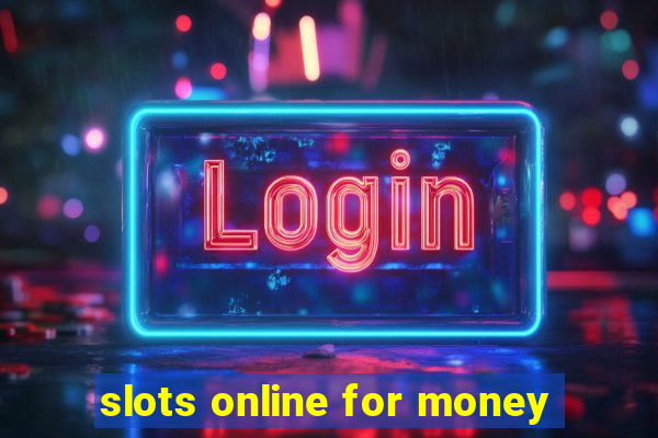 slots online for money