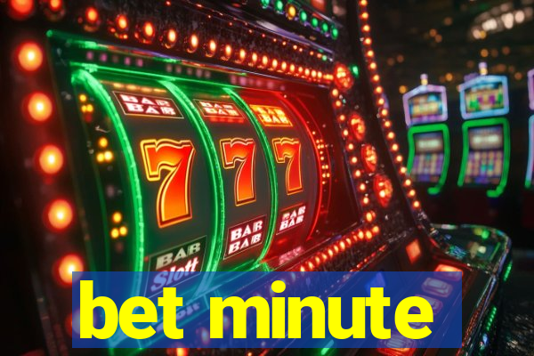 bet minute