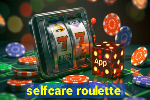 selfcare roulette