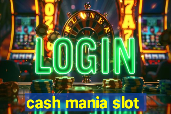 cash mania slot