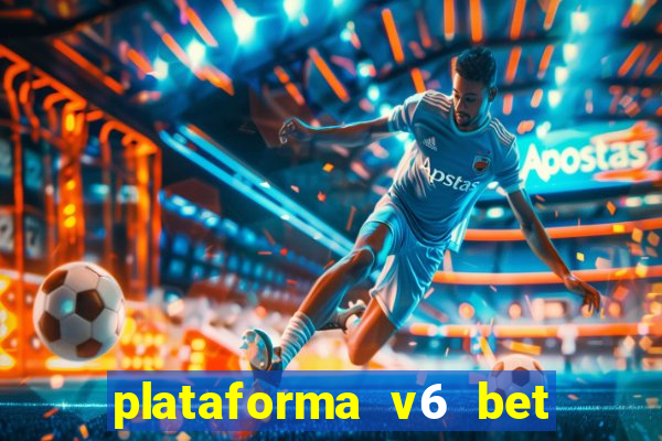 plataforma v6 bet paga mesmo