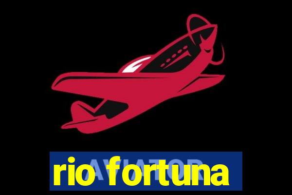 rio fortuna