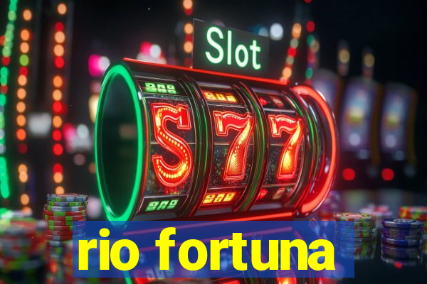 rio fortuna