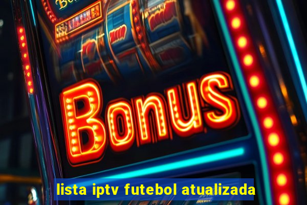 lista iptv futebol atualizada