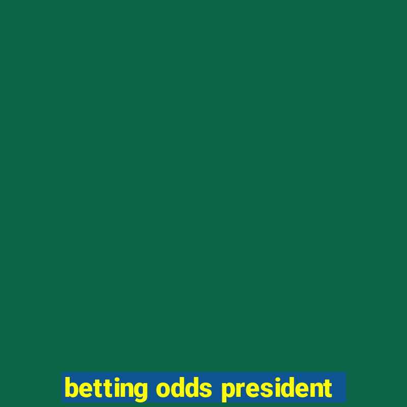 betting odds president