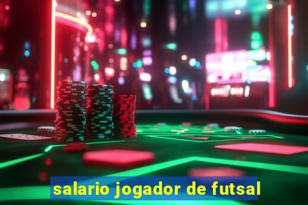 salario jogador de futsal