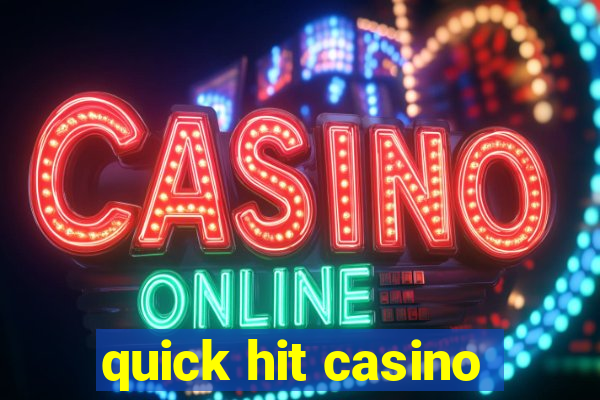 quick hit casino