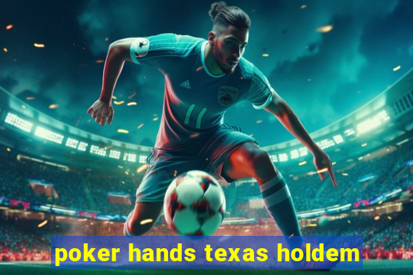 poker hands texas holdem