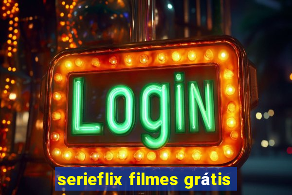 serieflix filmes grátis