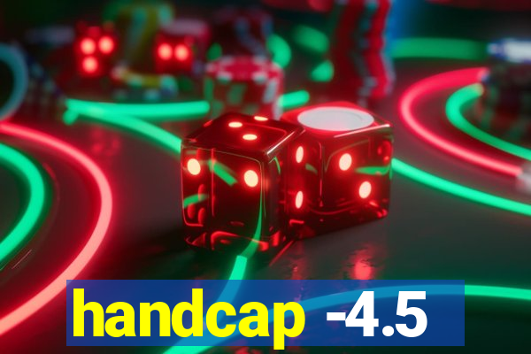 handcap -4.5