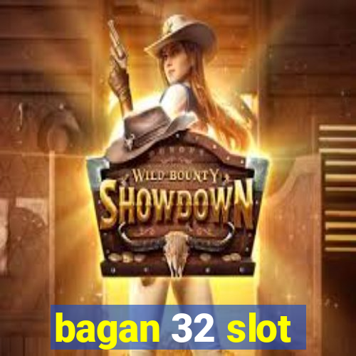 bagan 32 slot