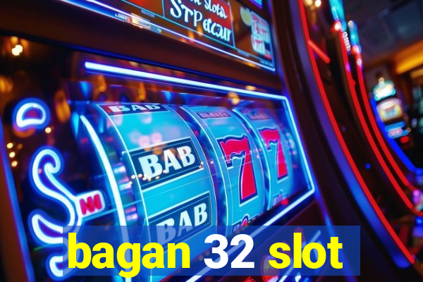 bagan 32 slot