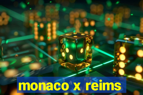 monaco x reims