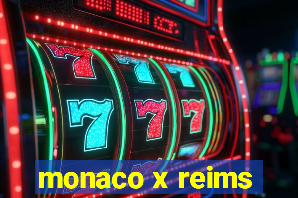 monaco x reims