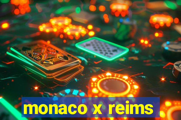 monaco x reims