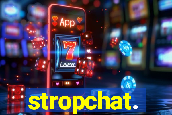 stropchat.