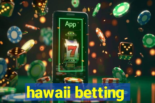 hawaii betting