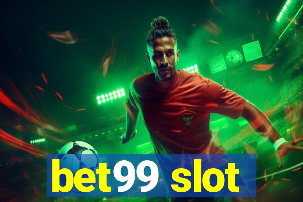 bet99 slot