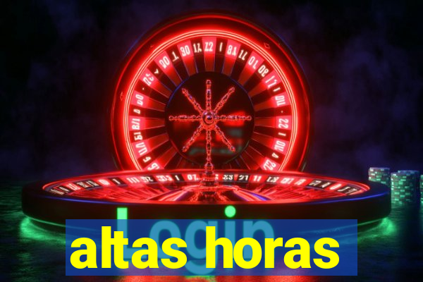 altas horas