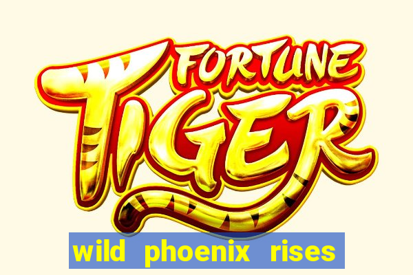 wild phoenix rises slot free play