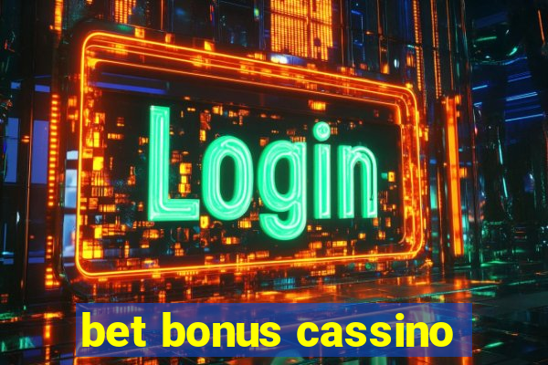 bet bonus cassino