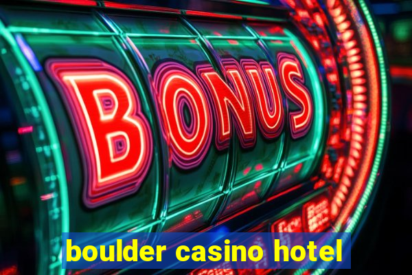 boulder casino hotel