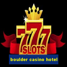 boulder casino hotel