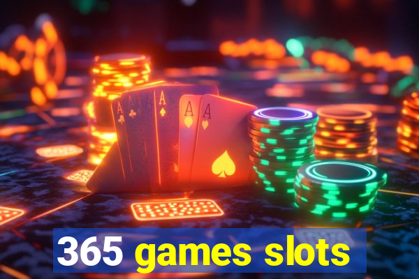 365 games slots