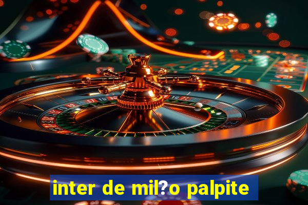 inter de mil?o palpite