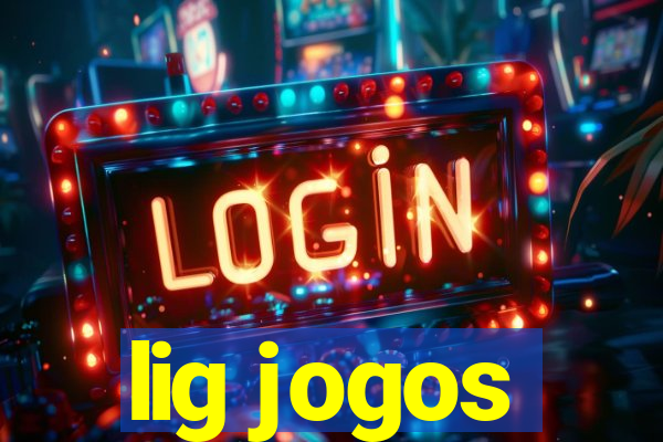 lig jogos