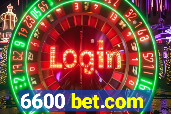 6600 bet.com