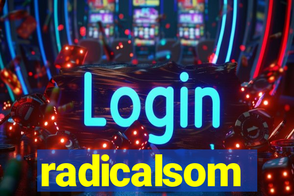 radicalsom