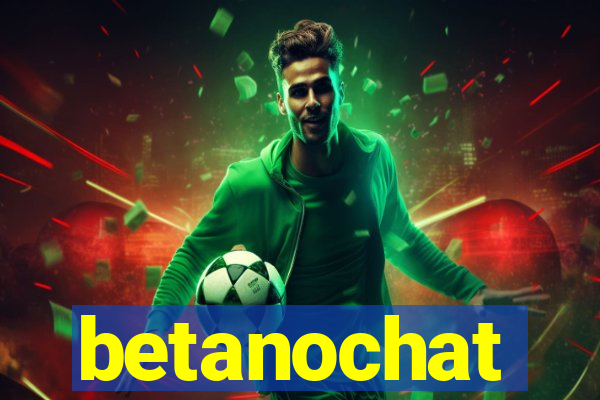 betanochat