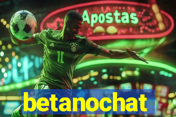 betanochat