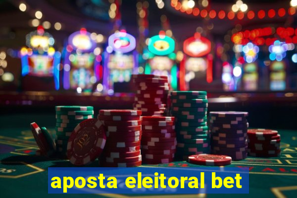 aposta eleitoral bet