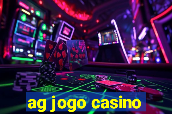 ag jogo casino